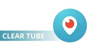 ClearTube Episode 6: Expert Tips for Using Periscope