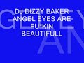 dj dizzy baker   angel eyes are fuking beutifull