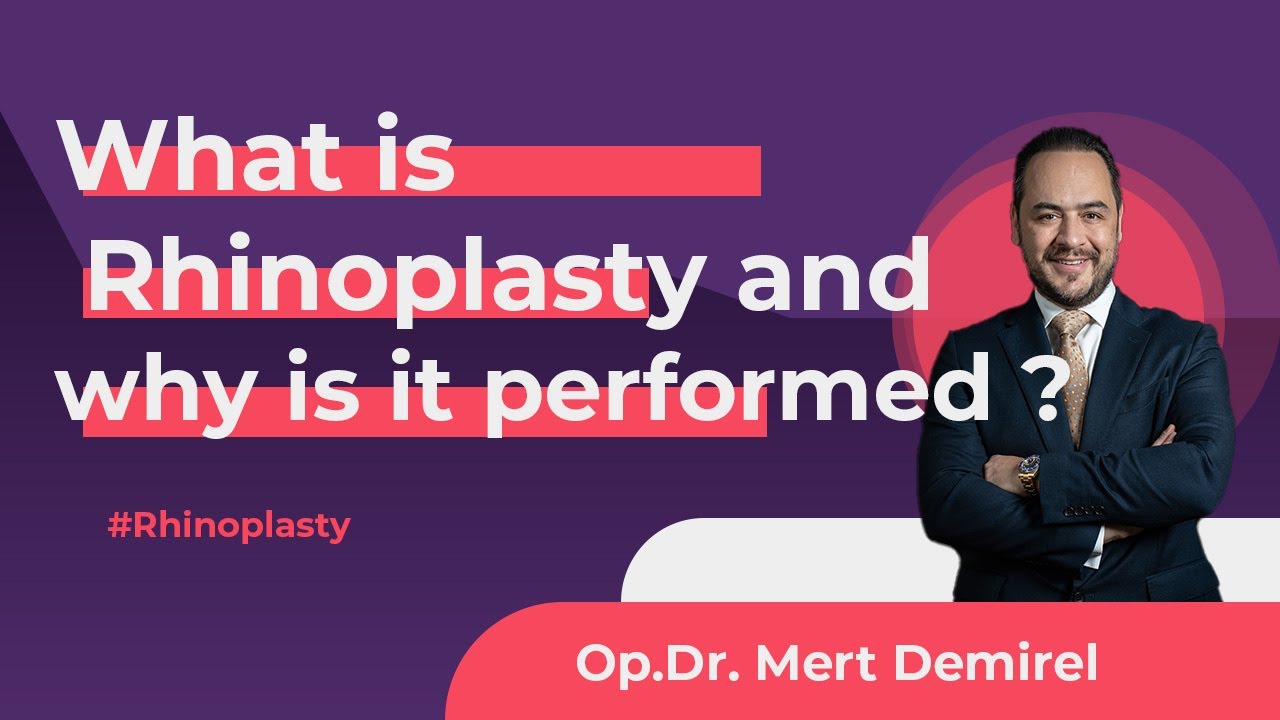 What is Rhinoplasty and why is it performed ? | Dr. Mert Demirel