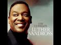 Luther Vandross-Dance With My Father Again(LYRICS)