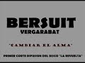 Bersuit Vergarabat - Cambiar el alma