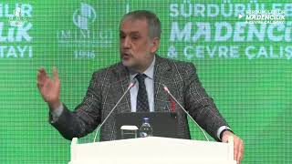 Sürdürülebilir Madencilik ve Çevre Çalıştayı / Çevre ve Şehircilik Bakan Yrd. Mehmet Emin Birpınar