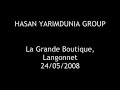 Hasan Yarimdünia Group - La Grande Boutique 24/05/08