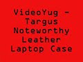 VideoYug - Targus Noteworthy Leather Laptop Case