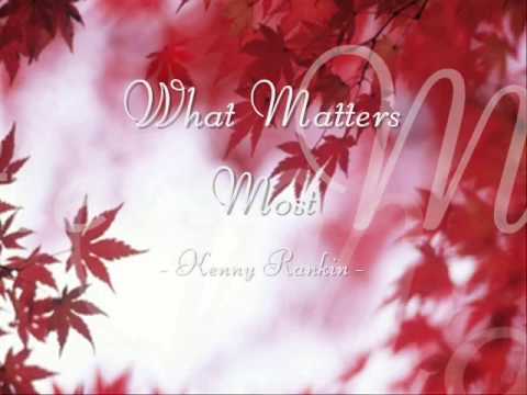 Matters - LYRICS: What Matters Most It's not how long we held each other's hand What matters is how well we loved each other It's not how far we travelled on our way O...