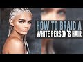 How to Braid a White Person's Hair