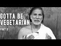 Be Vegetarian Part 2
