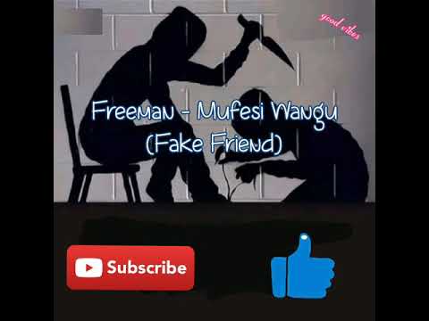 Freeman- Mufesi Wangu (Fake Friend) (lyrics)