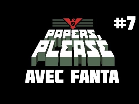 Fanta - Playlist : http://goo.gl/4f1axL Bienvenue à Arstotzka ! Dans mon pays, Il fait froid, il fait peur, mais moi j'ai un travail ! Oui, je l'ai gagné à la loteri...