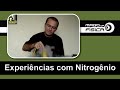 Mago da Física - Experiências com Nitrogênio Líquido