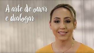 Você em Equilíbrio - A arte de ouvir e dialogar