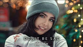 Hamidshax - Don 't be sad (Original Mix)