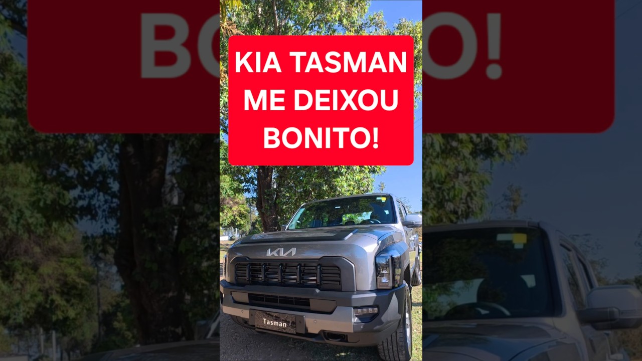 KIA TASMAN ME DEIXOU BEM BONITO!!!