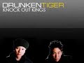 drunken tiger 드렁큰타이거   knock out kings
