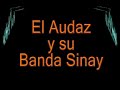 El Audaz y su Banda Sinay