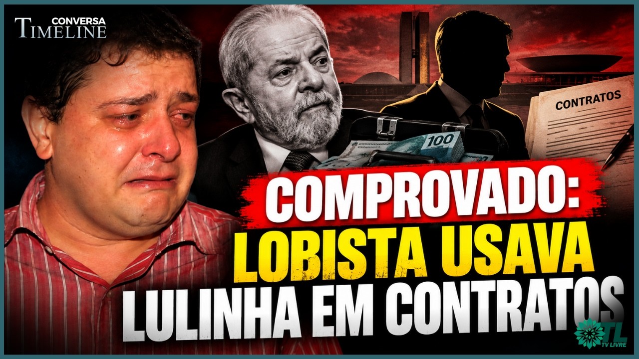 COMPROVADO: LOBISTA USAVA LULINHA EM CONTRATOS - 27/08/2026 - CONVERSA TIMELINE