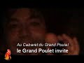 les grands moments de ce cabaret atypique ! au cabaret du grand poulet   polo, n�ry et pazette cuisinent en chanson une omelette g�ante pour le public ... au cabaret du grand poulet sont invit�s � chanter, dire, danser, d�clamer les personnalit�s les plus connues du spectacle comme les plus anonymes ... pour le bonheur de toutes et tous et partager l'humour, la musique, la po�sie, l'art et le sel des rencontres le temps d'un spectacle total et multiforme.

un spectacle � d�guster en famille et entre amis !

le grand poulet � d�j� re�u :

b�nabar, charlotte etc, olivia ruiz, lo�c constantin, la crevette d'acier, jacques higelin, isabel juanpera, kent, denis lefdup, franck lorrain, christophe salengro, les matchboxx, arthur h, franck monnet, micha�l cl�ment, belem muriel, les ogres de barback, pazette, adriana pedrolo, catherine ringer, les rois de la flute, brad scott et eric toulis. 
retrouvez-nous sur : http://www.myspace.com/lecabaretdugrandpoulet