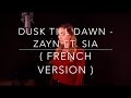 DUSK TILL DAWN ( FRENCH VERSION ) ZAYN FT SIA ( SARA'H COVER )
