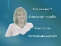 Estresse no trabalho parte 2 - Vera Calvet -Condicionamentos