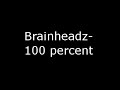 Brainheadz 100 percent (brainkicker remix) Brainheadz 100 percent (brainkicker remix)