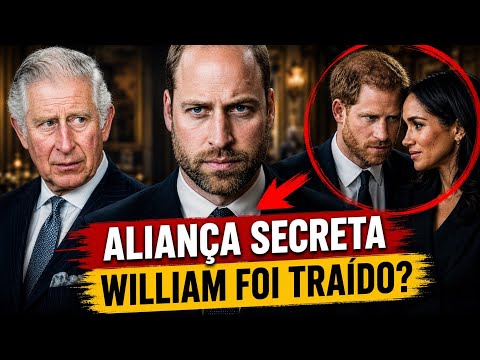 HARRY E REI CHARLES TERIAM FECHADO UMA ALIANÇA SECRETA E WILLIAM PODE SER TRAÍDO