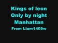Kings of leon only by night manhattan