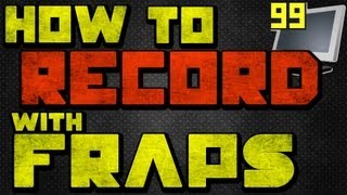 How to Use and Record with Fraps (How to Record PC