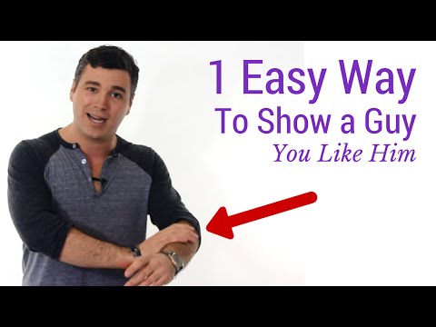 how to prove to a guy you like him