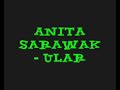 Anita Sarawak - Ular