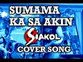 Sumama Ka sa akin - SIAKOL