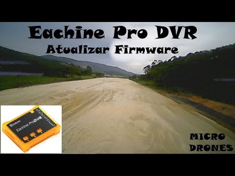 Eachine Pro DVR Atualizar Firmware