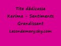 Dédicasse Karima - Sentiments Grandissant Dédicasse Karima - Sentiments Grandissant