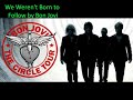 We Weren't Born to Follow- Bon Jovi