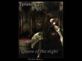 videos de Tyranity - Queen Of The Night