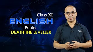 Class XI English (Poetry) Unit II Chapter 6: Death the leveller