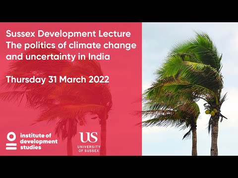 The politics of climate change and uncertainty in India – TAPESTRY