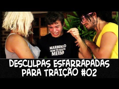 DESCULPAS ESFARRAPADAS PARA TRAIÇÃO #02