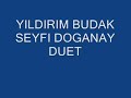 yildirim-budak-seyfi-doganay-duet.html