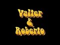 Roberto e valter