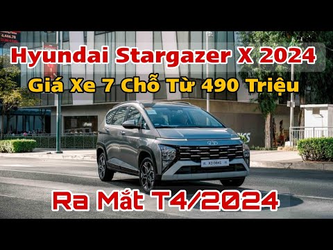 ✅ Hyundai Stargazer X 2024 Xe 7 Chỗ Giá Chỉ Từ 490 Triệu Ra Mắt Tháng 4/2024 | Xem Ngay !!!