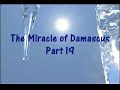 the miracle of damascus part 19