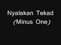 Nyalakan Tekad (Minus one) with Lyric