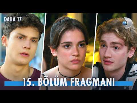 Daha On Yedi 15. Bölüm Fragmanı                                                                                                                                                                                                                           