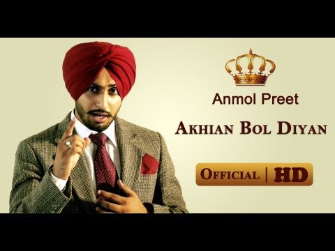 LATEST PUNJABI SONG 2013 - Akhian Bol Diyan by Anmol Preet | MUSIC - Anu Manu | FULL HD