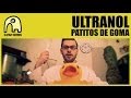 Ultranol Patitos De Goma Video and Lyrics