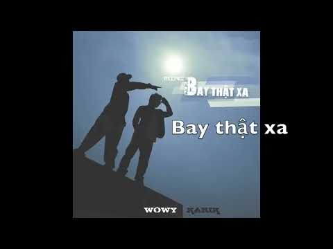bay - BAY THẬT XA - Wowy & Karik (nhạc chờ 3000 đ/sms ) CHON 6056547 ( 6056552 ) gửi 9224 BH 7354368 (7354374 ) gửi 1221 Mini Album