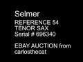 Selmer Reference 54 Tenor Ebay auction demo