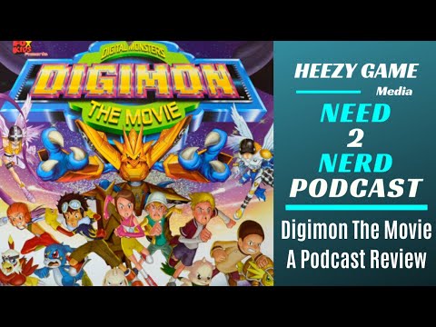 Digimon The Movie: A Podcast Review (Need 2 Nerd)