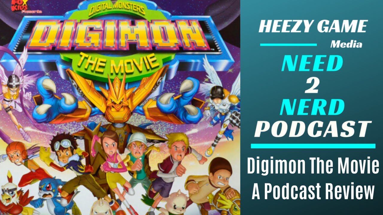 Digimon The Movie: A Podcast Review (Need 2 Nerd)