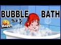 BUBBLE BATH - with Lyrics